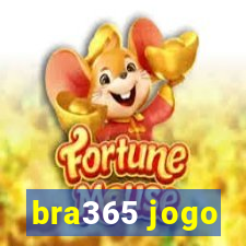 bra365 jogo